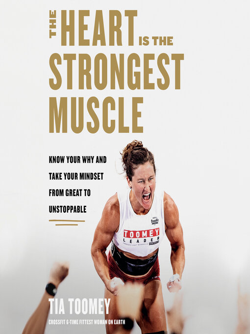 Title details for The Heart Is the Strongest Muscle by Tia Toomey - Wait list